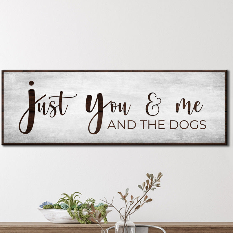 Just You, Me, And The Dogs Sign